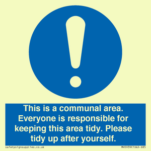 This is a communal area. Everyone is responsible for keeping this area tidy. 